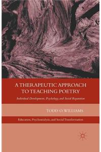 A Therapeutic Approach to Teaching Poetry