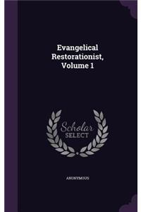 Evangelical Restorationist, Volume 1
