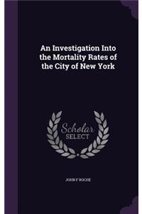 An Investigation Into the Mortality Rates of the City of New York