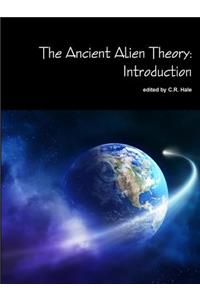 The Ancient Alien Theory: Introduction
