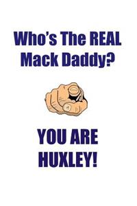 Huxley Is the Real Mack Daddy Affirmations Workbook Positive Affirmations Workbook Includes: Mentoring Questions, Guidance, Supporting You