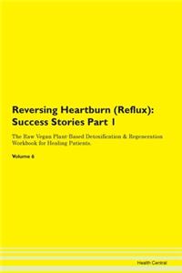 Reversing Heartburn (Reflux)