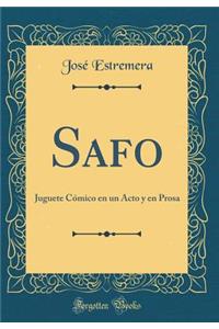 Safo: Juguete CÃ³mico En Un Acto Y En Prosa (Classic Reprint)
