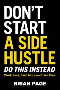 Don'T Start A Side Hustle!