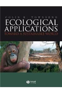 Ecological Applications: Toward a Sustainable World