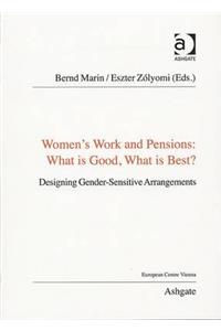 Women's Work and Pensions: What Is Good, What Is Best?