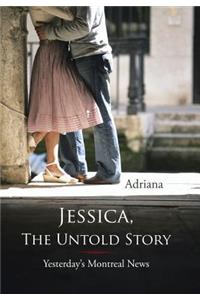 Jessica, the Untold Story