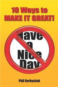 10 Ways to Make It Great!