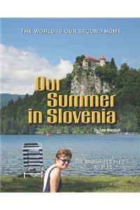 Our Summer in Slovenia