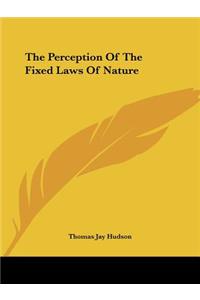 Perception Of The Fixed Laws Of Nature