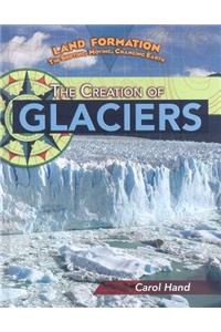 The Creation of Glaciers