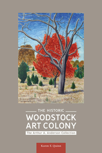 Historic Woodstock Art Colony: The Arthur A. Anderson Collection