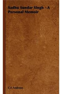 Sadhu Sundar Singh - A Personal Memoir