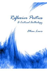 Reflexive Poetics: A Critical Anthology