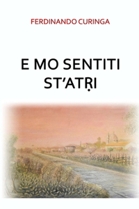 E mo sentiti st'atri