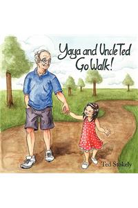 Yaya and Uncle Ted Go Walk!