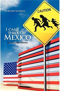 I came through Mexico - Eu vim pelo México
