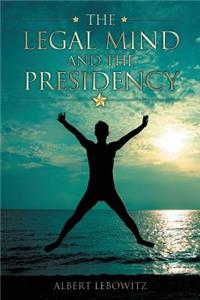 The Legal Mind and the Presidency