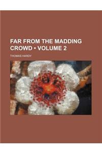 Far from the Madding Crowd (Volume 2)