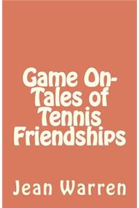 Game On - Tales of Tennis Friendships