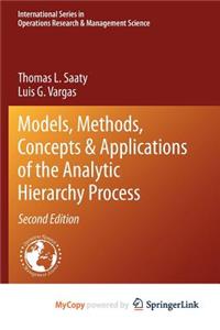 Models, Methods, Concepts & Applications of the Analytic Hierarchy Process