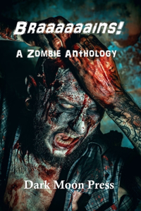 Braaaaaains! A Zombie Anthology