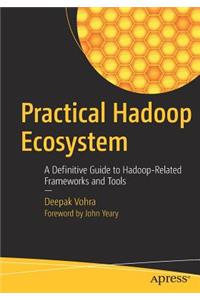 Practical Hadoop Ecosystem