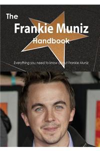 Frankie Muniz Handbook - Everything You Need to Know about Frankie Muniz