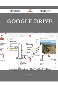 Google Drive 154 Success Secrets - 154 Most Asked Questions On Google Drive - What You Need To Know