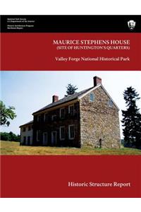 Maurice Stephens House Valley Forge National Historical Park Historic Structure Report