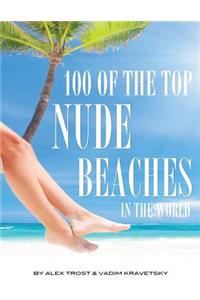 100 of the Top Nude Beaches in the World