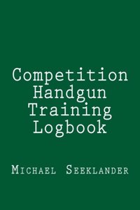 Competition Handgun Training Logbook