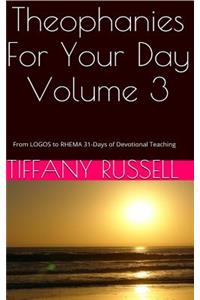 Theophanies For Your Day Volume 3