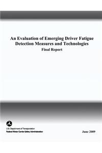 Evaluation of Emerging Driver Fatigue Detection Measures and Technologies