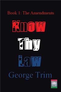 Know Thy Law