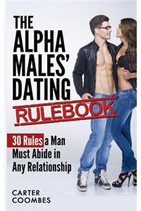 Alpha Males' Dating Rulebook
