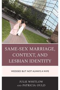 Same-Sex Marriage, Context, and Lesbian Identity