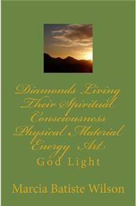 Diamonds Living Their Spiritual Consciousness Physical Material Energy Art