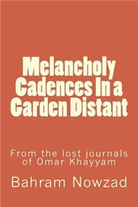 Melancholy Cadences In a Garden Distant