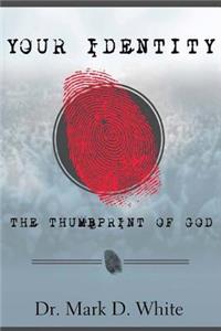 Your Identity; The Thumbprint of God