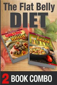 The Flat Belly Bibles Part 1 and Grilling Recipes for a Flat Belly: 2 Book Combo