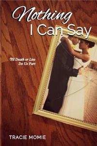 Nothing I Can Say