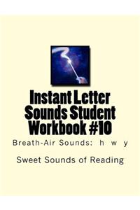 Instant Letter Sounds Student Workbook #10