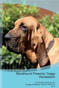 Bloodhound Presents: Doggy Wordsearch the Bloodhound Brings You a Doggy Wordsearch That You Will Love! Vol. 2