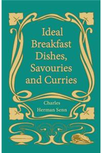 Ideal Breakfast Dishes, Savouries and Curries