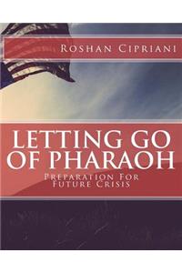 Letting Go Of Pharaoh