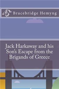 Jack Harkaway and his Son's Escape from the Brigands of Greece