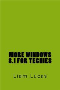 More Windows 8.1 for Techies
