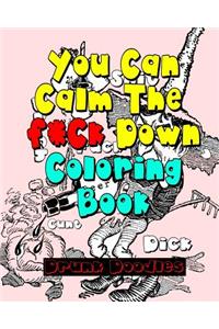 You Can Calm The f*Ck Down Coloring Book