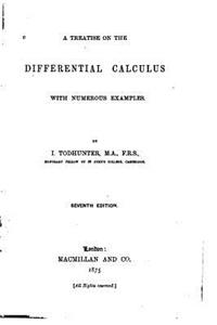 A Treatise on the Differential Calculus, With Numerous Examples